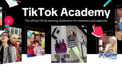 TikTok Academy: Enhanced Marketing Education Platform Launched