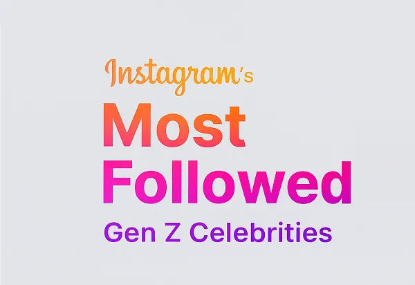 Gen Z Celebrities with the Most Instagram Followers [Infographic]