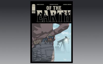 Of The Earth: Discover the Latest Image Comics Miniseries